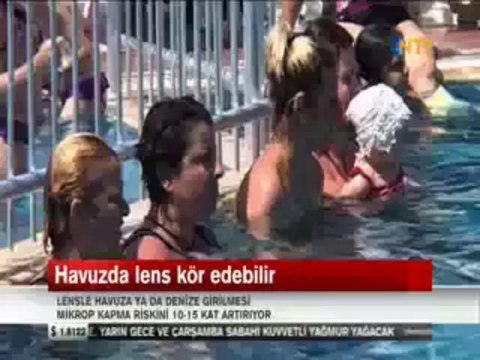 Uzmanlar lens ile havuza ve denize girilmemesi konusunda uyarılarda bulunuyor.
