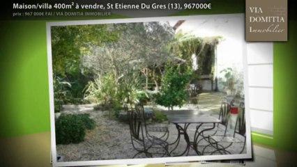Maison/villa 400m² à vendre, St Etienne Du Gres (13), 967000€