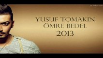 Yusuf Tomakin - Ömre Bedel 2013