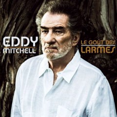 Eddy Mitchell - Le Goût Des Larmes (extrait)
