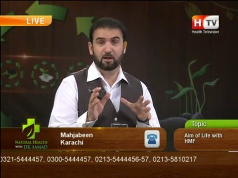 Natural Health with Abdul Samad on Health TV, Topic: Aim of Life with HMF