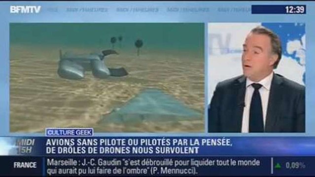 Culture Geek: avions sans pilotes ou pilotés par la pensée, de drôles de drones nous survolent – 22/11