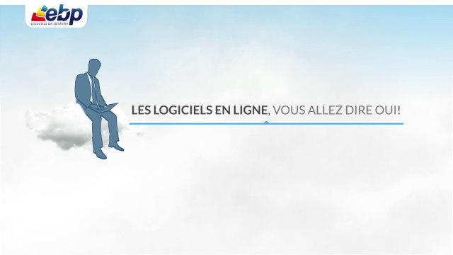 Les logiciels en ligne EBP, vous allez dire oui !