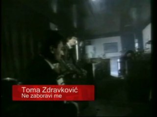 Toma Zdravkovic - Ne Zaboravi Me Spot