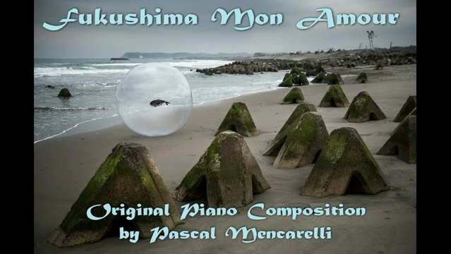 Fukushima Mon Amour - Original Piano Composition