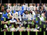 Watch Bath Rugby vs London Wasps Live