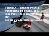 F1 Brazilian Grand Prix (Sao Paulo) 2013 Live Telecast