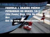 F1 Brazilian Grand Prix (Sao Paulo) 2013 Live Streaming