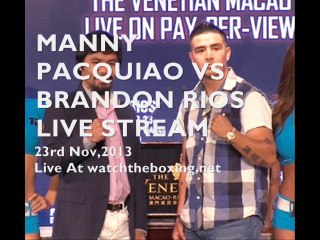 Manny Pacquiao vs. Brandon Rios fight start time