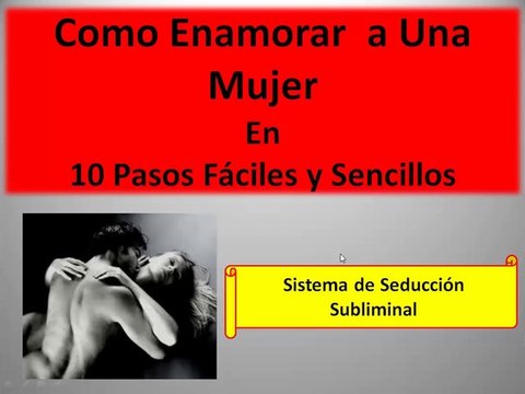 Como Enamorar a Una Mujer en 10 Pasos Facilmente