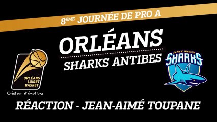 Réaction de Jean-Aimé Toupane - J08 - Orléans reçoit Antibes
