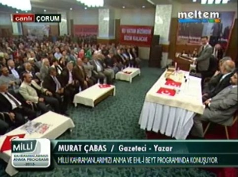Meltem Tv Milli Kahramanlarımızı Anam&Ehl-i Beyt Programı Gazteci Yazar Murat Çabas 24,11,2013