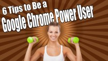 Chrome Browser Tips and Tricks for Power Users