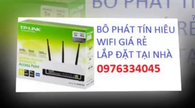 LẮP ĐẶT BỘ PHÁT WIFI,SỬA TẠI HOÀN KIẾM 0976334045 GIÁ RẺ