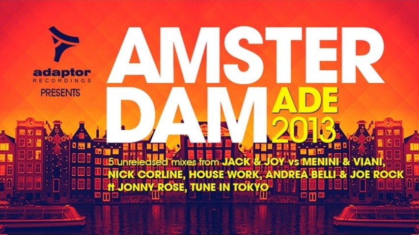 Amsterdam Ade 2013 [The Unreleased Mixes]