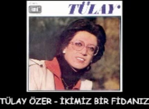 Tülay Özer - İkimiz Bir Fidaniz [1975]