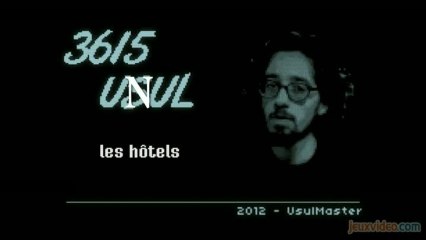 3615 Usul 06:15 36 15 Unul - Les Hôtels