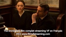 The Immigrant film complet voir online streaming VF HD entier en Français