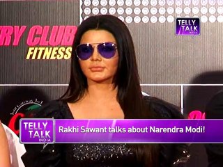 Rakhi Sawant talks about Narendra Modi