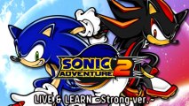 Sonic Adventure 2 - Live and Learn (Strong ver)