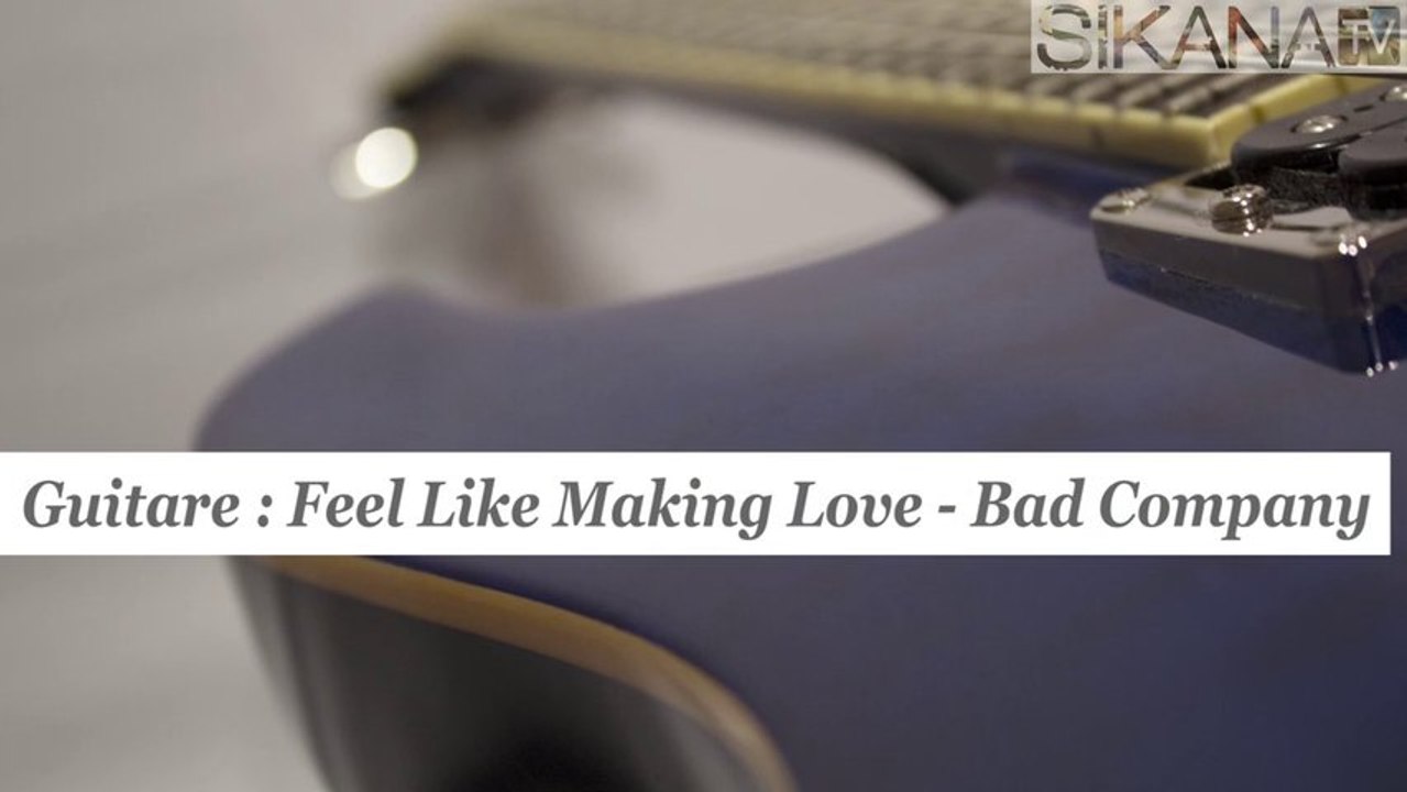 Cours de guitare : jouer Feel Like Making Love de Bad Company