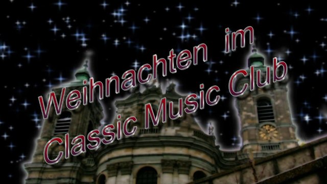 Weihnachtslieder Spezial / Musik / Special / Christmas / Weihnachten im Classic Music Club
