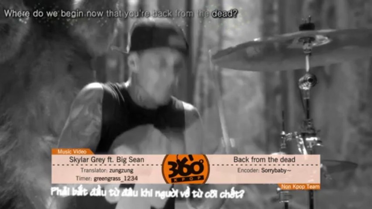 [Vietsub] Skylar Grey -  ft. Big Sean, Travis Barker - Back From The Dead {NonKpop Team}[360kpop]