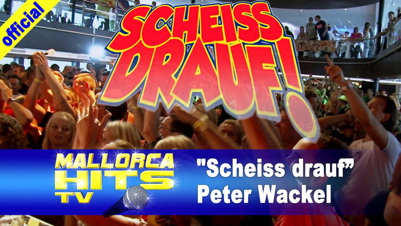 Peter Wackel - Malle ist nur einmal im Jahr - Scheiss drauf