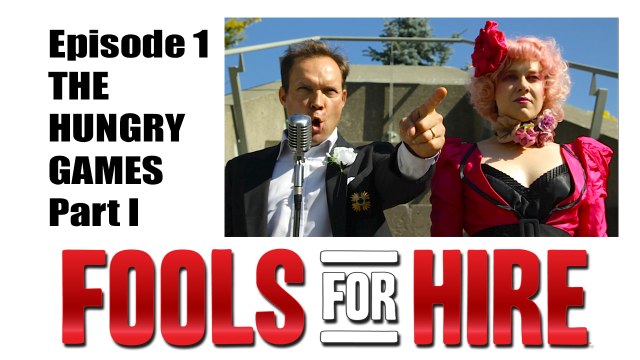 FOOLS FOR HIRE - Ep 2.1 - The Hungry Games pt. I