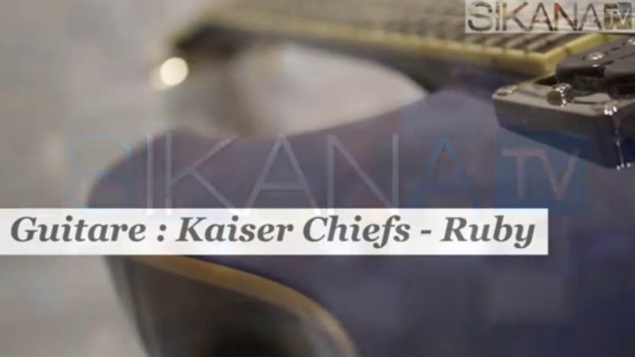 Cours de guitare : jouer Ruby des Kaiser Chiefs