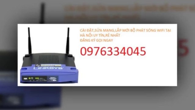 CÀI,SỬA WIFI,INTERNET,HAY RỚT MẠNG 0976334045,MẤT KẾT NỐI TẠI NHÀ