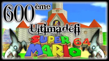 600ème - Super Mario 64 en moins de 2 heures