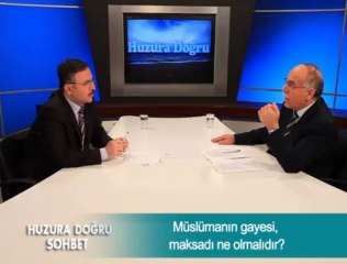 Müslümanın Gayesi,  Maksadı Ne Olmalı ?