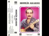 Muhlis Akarsu - Nerdesin Ya Dost