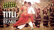 _Titli Chennai Express Song_ Drum and Bass Remix Mikey McCleary _ Shahrukh Khan, Deepika Padukone