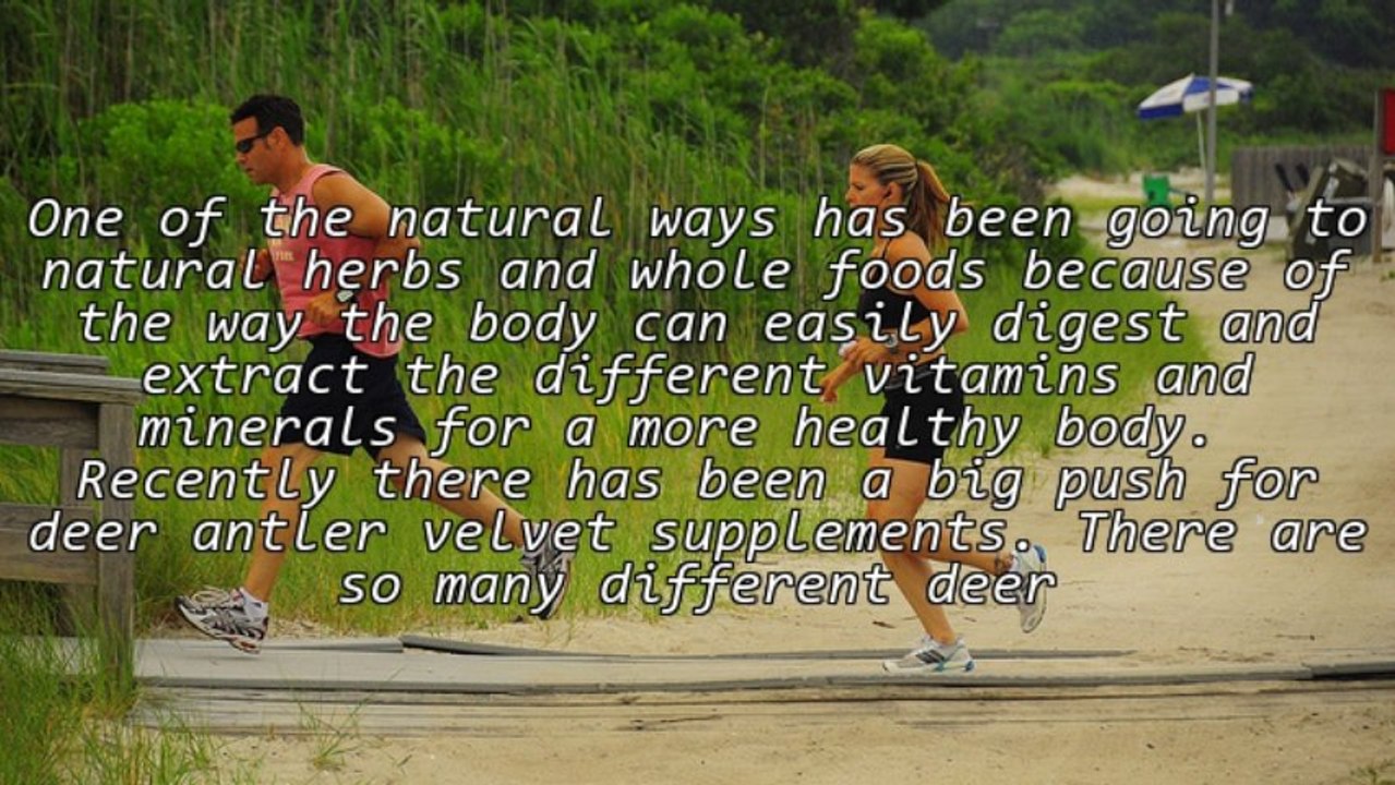 You Could Also Get A Good Deer Antler Supplement If You Follow These Steps.