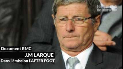 OM: Larqué fustige la compo d'Elie Baup