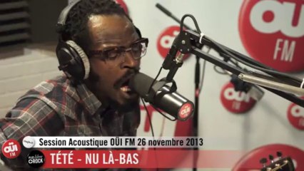 Tété - Nu-Là-Bas - Session Acoustique OÜI FM