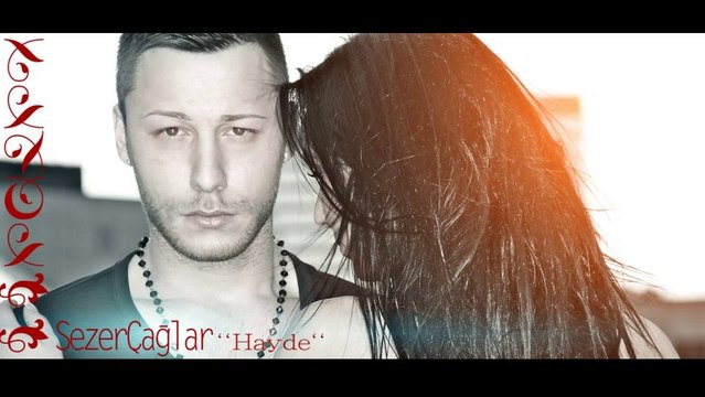 Sezer Caglar - Hayde 2011 Single facebook.com_selcuksahinofficial
