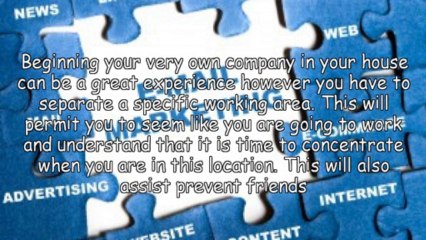 Make Your Home Based Business Deal With These Suggestion