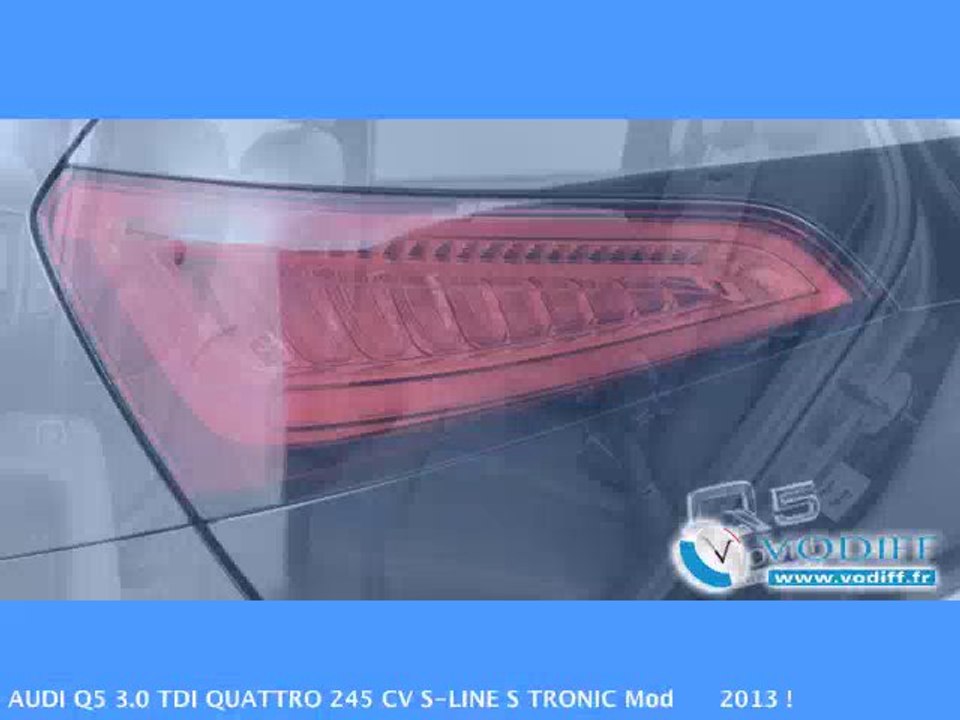 VODIFF : AUDI OCCASION ALSACE : AUDI Q5 3.0 TDI QUATTRO 245 CV S-LINE S TRONIC Mod 2013 !