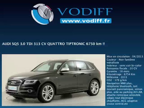VODIFF : AUDI OCCASION ALSACE : AUDI SQ5 3.0 TDI 313 CV QUATTRO TIPTRONIC 6750 km !!