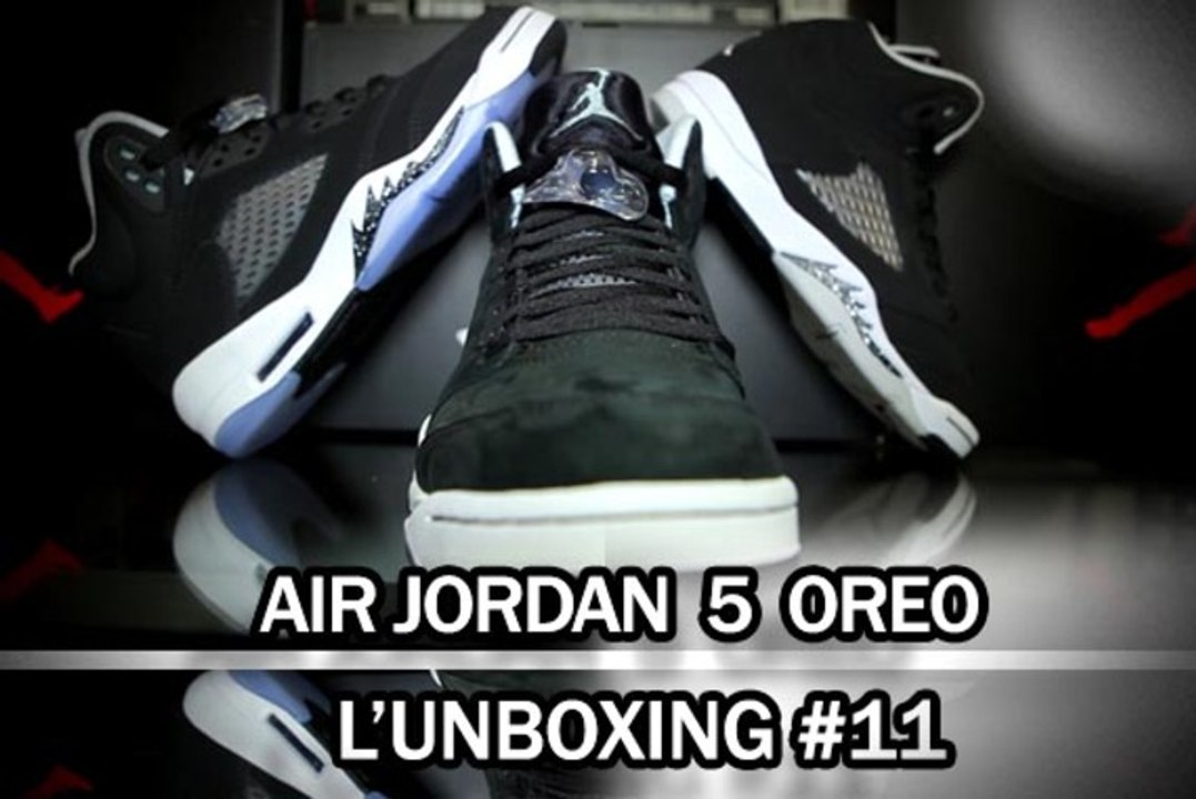 L'unboxing #11    Air Jordan 5 Oreo