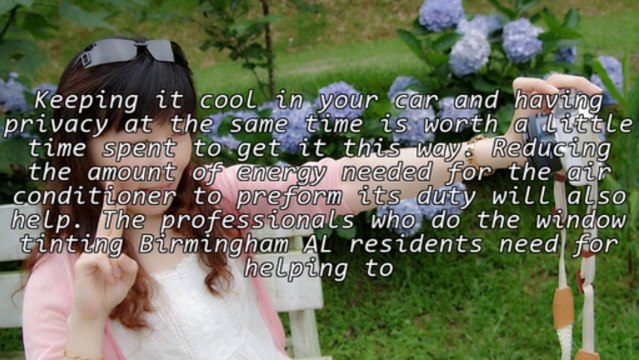 Getting The Right Window Tinting Birmingham AL Residents Appreciate