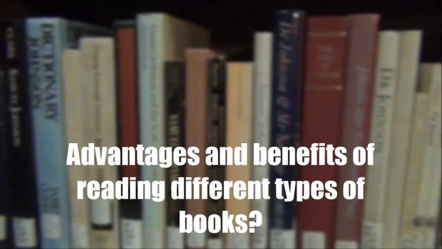 Advantages and benefits of reading different types of books