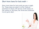 Sounds Good for Bad Creditors- Short Term Loans