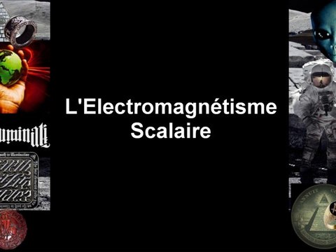 l'Electromagnétisme Scalaire