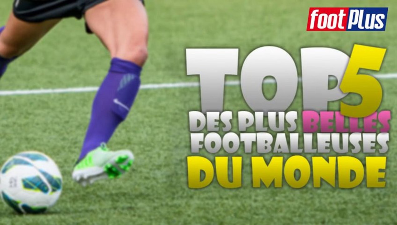 TOP 5 des plus belles footballeuses du monde