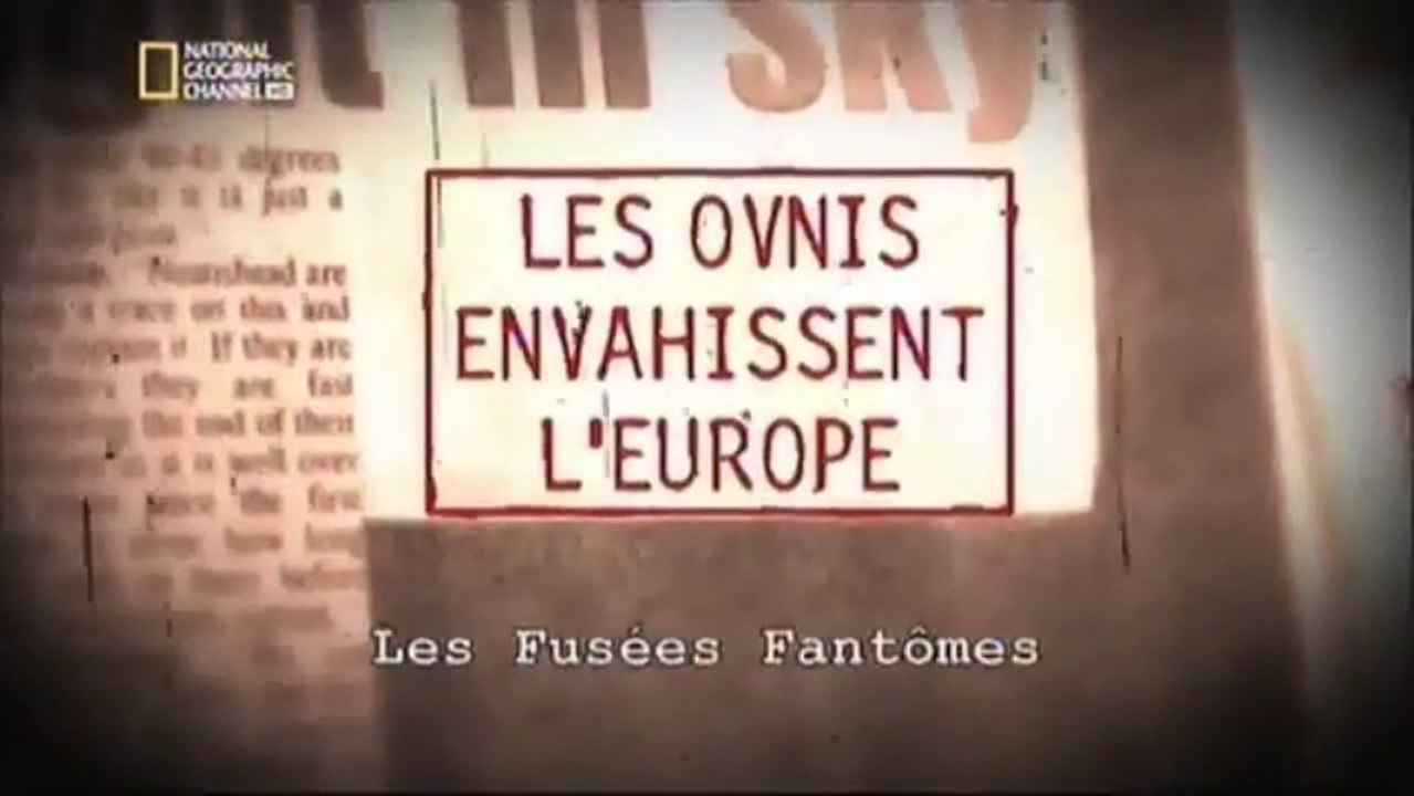 LES OVNIS ENVAHISSENT L'EUROPE 5 >  Les Fusées Fantômes