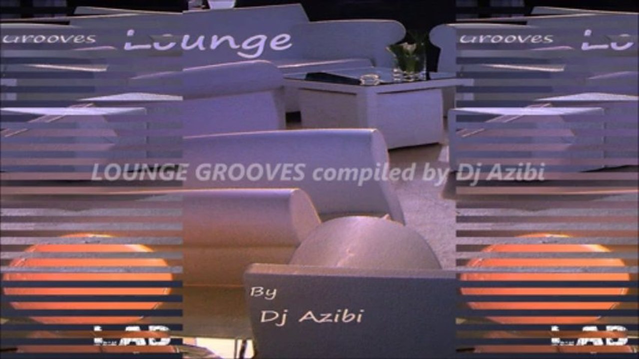 Lounge Grooves By DjAzibi (Sampler Compilation)